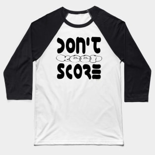 Don’t Keep Score Baseball T-Shirt